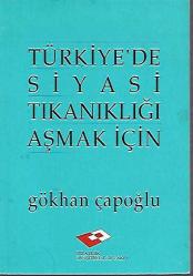 TÜRKİYE'DE SİYASİ TIKANIKLIĞI AŞMAK İÇİN