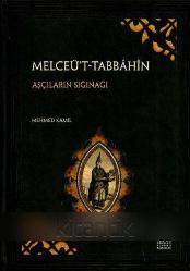 Melceü't-Tabbahin -Aşçıların Sığınağı- inceleme, metin, tıpkıbasım (ciltli)