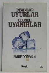 İnsanlar Uyurlar Ölünce Uyanırlar, Emre Dorman