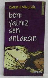 Beni Yalnız Sen Anlarsın, Ömer Sevinçgül