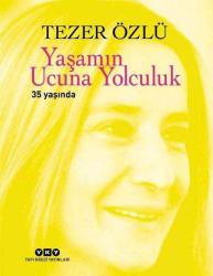 Yaşamın Ucuna Yolculuk 35 Yaşında (Numaralı, Ciltli, Özel Baskı)