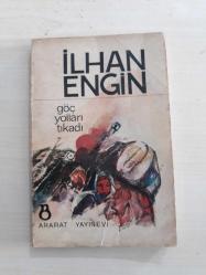 GÖÇ YOLLARI TIKANDI - İLHAN ENGİN - -