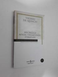 BİR İNGİLİZ AFYON TİRYAKİSİNİN İTİRAFLARI - THOMAS DE QUINCEY