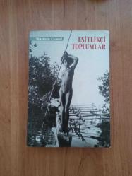 Eşitlikçi Toplumlar; Sömürüsüz Bir Gelecek İçin Antropolojık İnceleme
