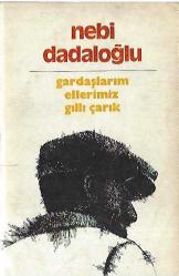 GARDAŞLARIM ELLERİMİZ GILLI ÇARIK (ŞİİR)