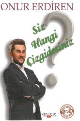 SİZ HANGİ ÇİZGİDESİNİZ