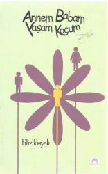 ANNEM BABAM YAŞAM KOÇUM
