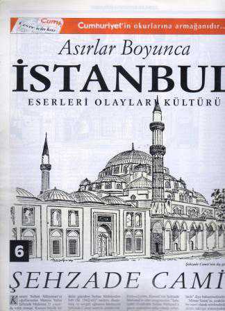 Asırlar Boyunca İstanbul Eserleri Olayları Kültürü Fasikül: 6 (Şehzade Camii)