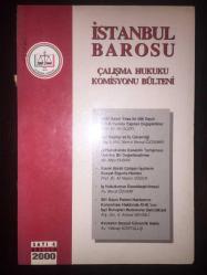 İstanbul Barosu Dergisi  Çalışma Hukuku Komisyonu Bülteni 2000 Sayı: 4