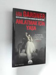 ANLATMAK İÇİN YAŞA - LISA GARDNER