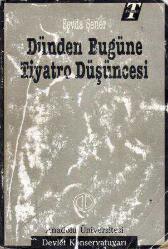 Dünden Bugüne Tiyatro Düşüncesi / 1991 Yılı İlk Baskısı