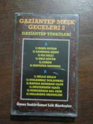 GAZİANTEP MEŞK GECELERİ GAZİANTEP TÜRKÜLERİ ÖMER SADIK İSMET LÖK KARDEŞLER Kaset .58
