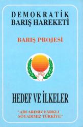 DEMOKRATİK BARIŞ HAREKETİ BARIŞ PROJESİ HEDEF VE İLKELER /İMZALI
