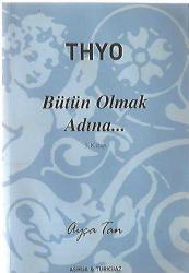 THYO BÜTÜN OLMAK ADINA… 3. KİTAP