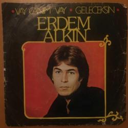 Erdem Alkın - Vay canım vay / Geleceksin