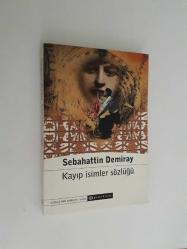 KAYIP İSİMLER SÖZLÜĞÜ - SEBAHATTİN DEMİRAY