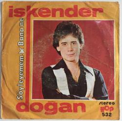 iskender Doğan - Söyleyemem / Bana ne / 45'lik