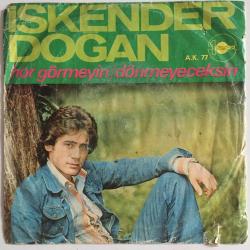iskender Doğan - Hor görmeyin / Dönmeyeceksin / 45'lik plak