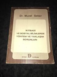 İKTİSADİ VE SOSYAL BİLİMLERDE YÖNTEM VE YAKLAŞIM SORUNLARI