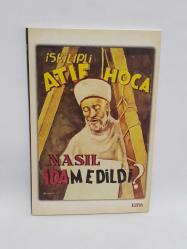 İSKİLİPLİ ATIF HOCA NASIL İDAM EDİLDİ?