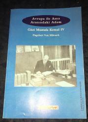 Avrupa ile Asya Arasındaki Adam GAZİ MUSTAFA KEMAL 4