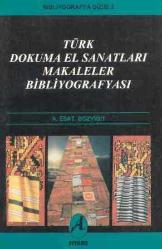 Türk Dokuma El Sanatları Makaleler Bibliyografyası / 1996 Yılı İlk Baskısı