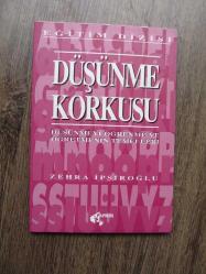 Düşünme Korkusu - Düşünmeyi Öğrenme ve Öğretmenin Temelleri