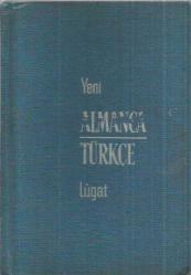 YENİ ALMANCA TÜRKÇE LÜGAT (DEUTSCH-TÜRKİSCH WÖRTERBUCH)