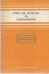 TÜRK DİL KURUMU VE ETKİNLİKLERİ (DOĞUMUNUN 100. YILINDA ATATÜRK'E ARMAĞAN)