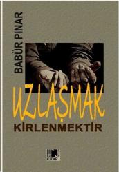 UZLAŞMAK KİRLENMEKTİR