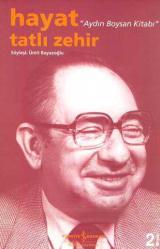 Hayat Tatlı Zehir (Aydın Boysan Kitabı) Ümit Bayazoğlu'ndan İmzalı