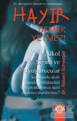 Hayır Demek Yetmez Alkol, Sigara ve Uyuşturucular