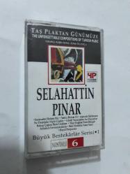 SELAHATTİN PINAR - TAŞ PLAKTAN GÜNÜMÜZE BÜYÜK BESTEKARLAR SERİSİ 1 NOSTALJİ 6 - KASET
