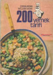200 YEMEK TARİFİ ÇORBALARDAN TATLILARA KADAR
