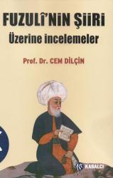 FUZULİ'NİN ŞİİRİ ÜZERİNE İNCELEMELER