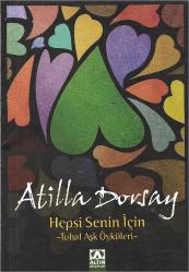 HEPSİ SENİN İÇİN - TUHAF AŞK ÖYKÜLERİ -