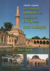 K.2172 AYETLER IŞIĞINDA HALİLURRAHMAN İBRAHİM SABIR TİMSALİ EYYÜB  URFA TARİHÇESİ   SABRİ YAZAR