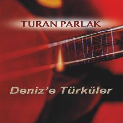 Deniz'e Türküler - Turan Parlak - İmzalı