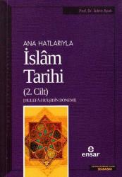 Ana Hatlarıyla İslam Tarihi ( 2. Cilt ) Hulefa-i Raşidin Dönemi