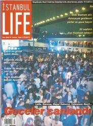 İSTANBUL LIFE - SAYI: 7 2000 TEMMUZ - GECELER CANLANDI - YAZIN EN GÜZEL SEMT : MODA - UYGARLIK ÖLÇÜTÜ MÜZE EVLER - TEKNE İLE BOĞAZ VE ADA GEZİLERİ