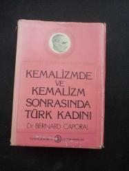 KEMALİZMDE VE KEMALİZM SONRASINDA TÜRK KADINI