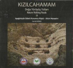 KIZILCAHAMAM DOĞA YÜRÜYÜŞ YOLLARI (NATURE WALKİNG ROADS) 19 - AŞAĞIHÖYÜK GÖLETİ(KURUMCU KÖYÜ) - ALİCİN MANASTIRI