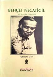 Behçet Necatigil - Hayatı, Sanatı ve Eserleri