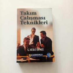 TAKIM ÇALIŞMASI TEKNİKLERİ - G.MURAT DENGİZ - -