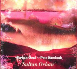 Sultan Orhan - Burhan Öçal - Pete Namlook CD