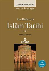 Ana Hatlarıyla İslam Tarihi ( 3. Cilt ) Emeviler Dönemi