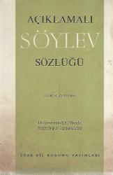 AÇIKLAMALI SÖYLEV SÖZLÜĞÜ - DOĞUMUNUN 100.YILINDA ATATÜRK'E ARMAĞAN