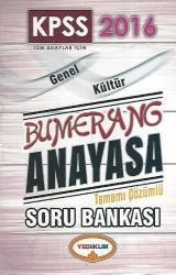 2016 KPSS TÜM ADAYLAR İÇİN GENEL KÜLTÜR BUMERANG ANAYASA TAMAMI ÇÖZÜMLÜ SORU BANKASI