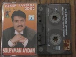 SÜLEYMAN AYDAN ASKER TAVERNA 2002 Kaset .8