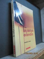 BİR DELİYLE EVLENDİM